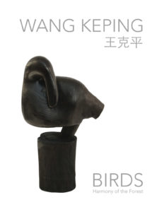 Wang Keping, solo exhibition 2017 : Birds, Harmony of the forest, 10 Chancery Lane Gallery HK
